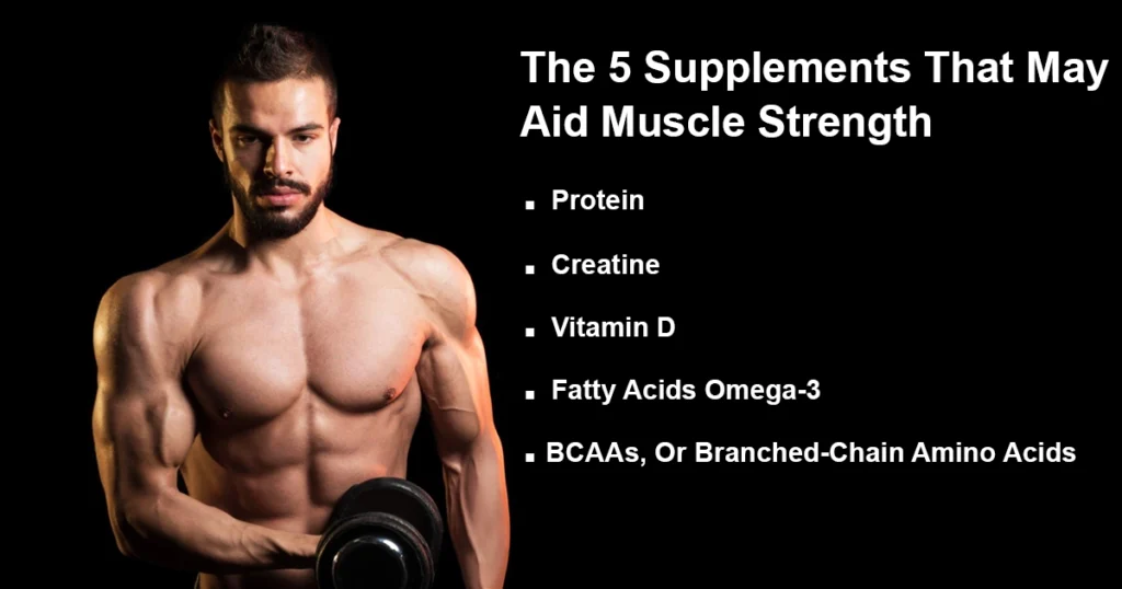 5 Supplements That May Aid Muscle Strength